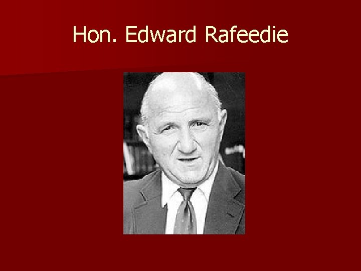 Hon. Edward Rafeedie 