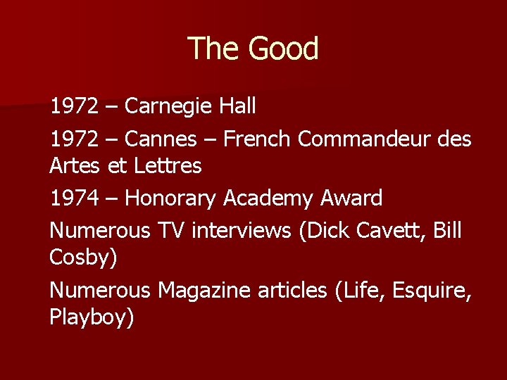 The Good 1972 – Carnegie Hall 1972 – Cannes – French Commandeur des Artes