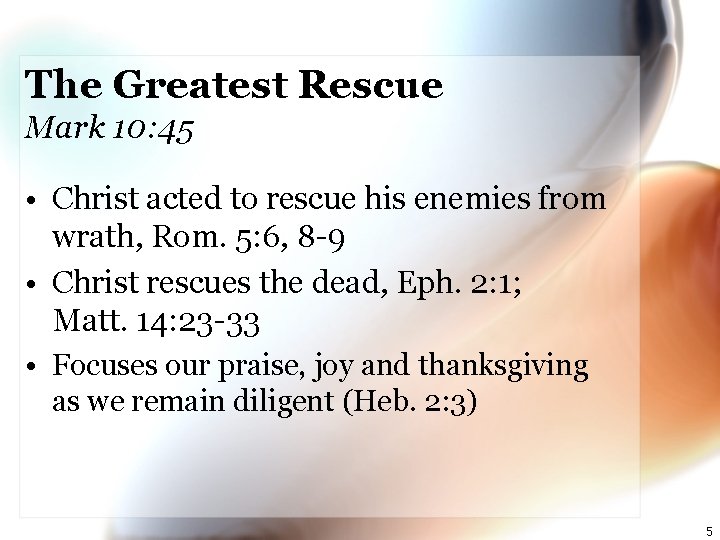 The Greatest Rescue Mark 10: 45 • Christ acted to rescue his enemies from