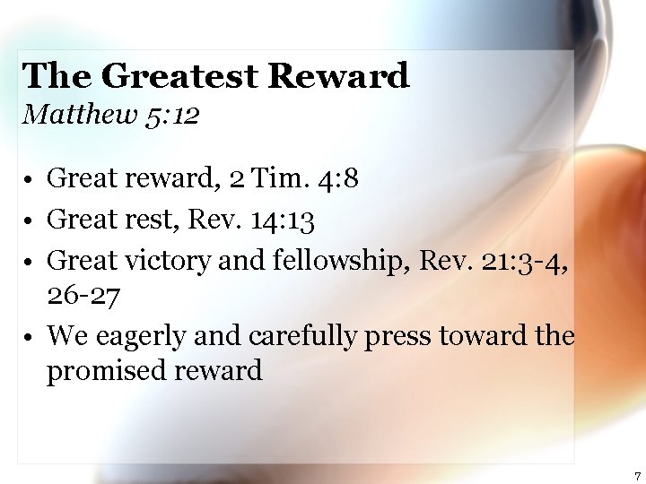 The Greatest Reward Matthew 5: 12 • Great reward, 2 Tim. 4: 8 •