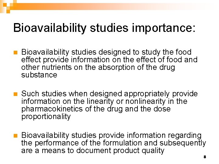 Bioavailability studies importance: n Bioavailability studies designed to study the food effect provide information