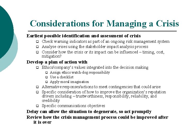 Considerations for Managing a Crisis Earliest possible identification and assessment of crisis q q