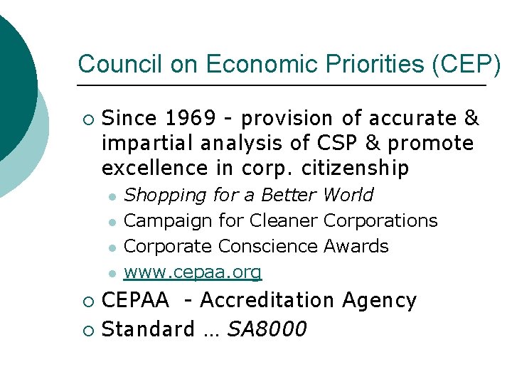 Council on Economic Priorities (CEP) ¡ Since 1969 - provision of accurate & impartial