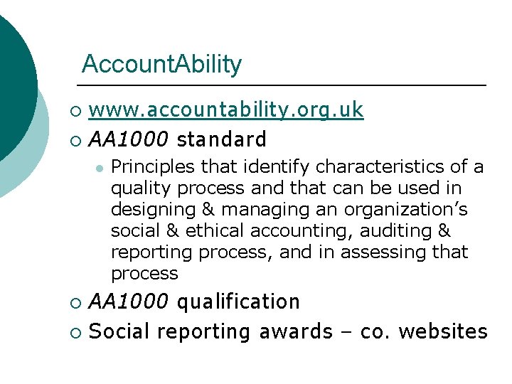 Account. Ability www. accountability. org. uk ¡ AA 1000 standard ¡ l Principles that