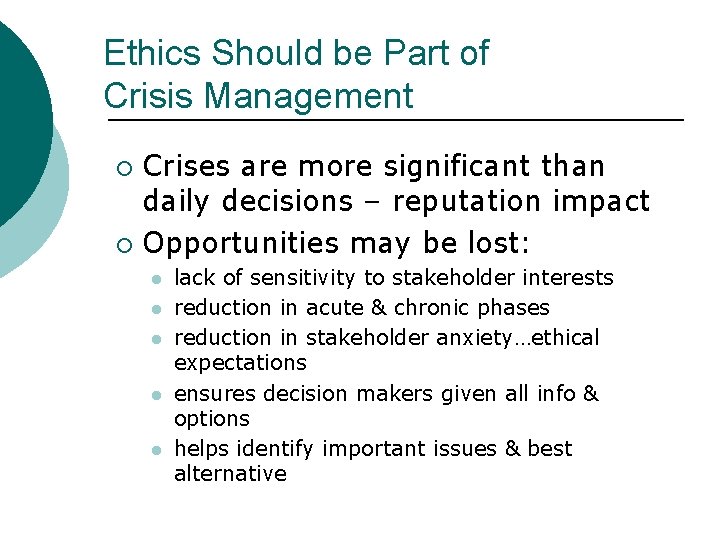 Ethics Should be Part of Crisis Management Crises are more significant than daily decisions