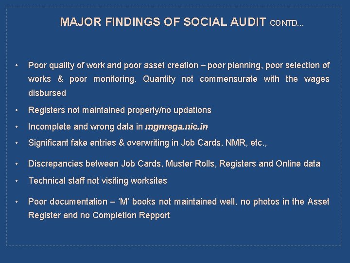 MAJOR FINDINGS OF SOCIAL AUDIT CONTD… • Poor quality of work and poor asset