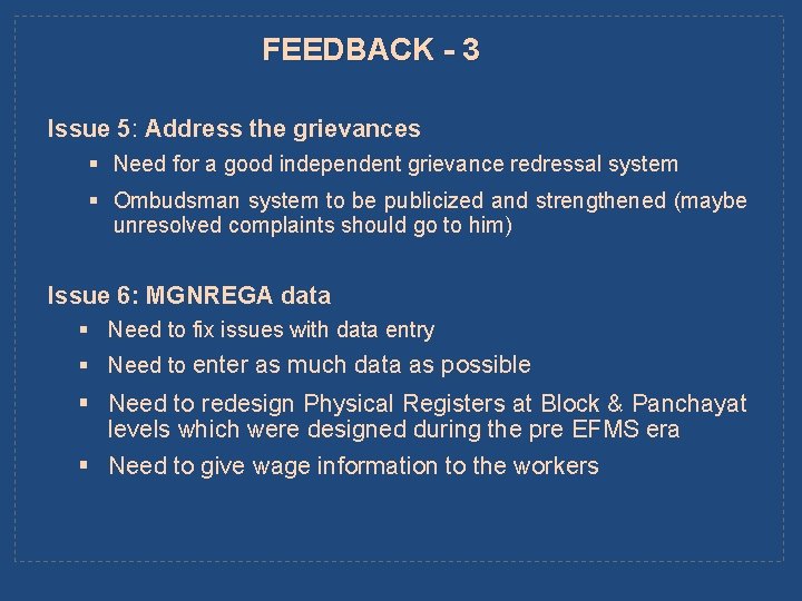 FEEDBACK - 3 Issue 5: Address the grievances § Need for a good independent