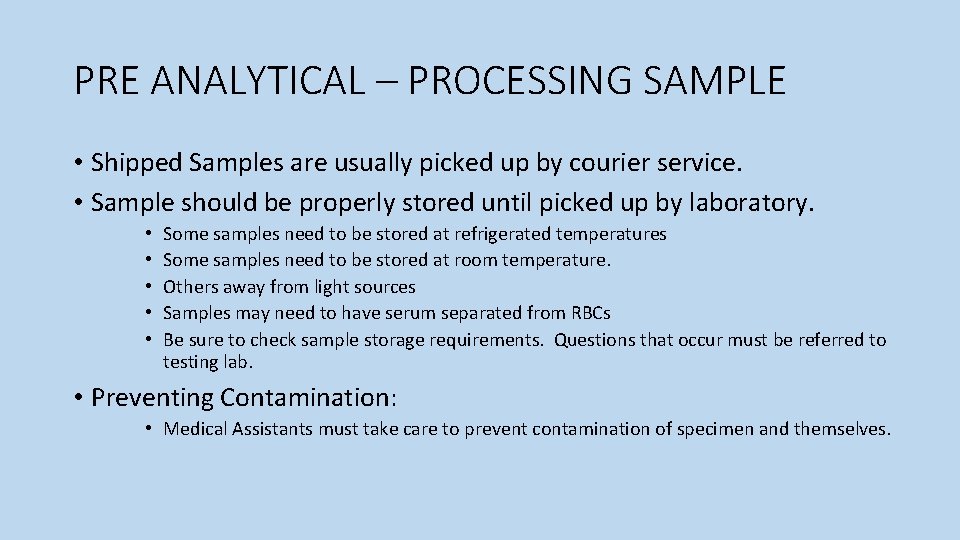 PRE ANALYTICAL – PROCESSING SAMPLE • Shipped Samples are usually picked up by courier