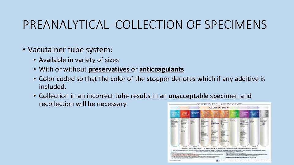 PREANALYTICAL COLLECTION OF SPECIMENS • Vacutainer tube system: • Available in variety of sizes