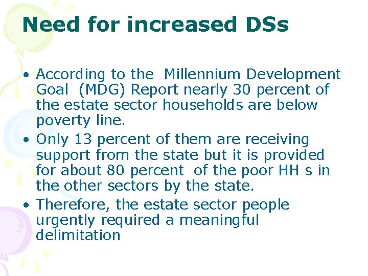 Need for increased DSs • According to the Millennium Development Goal (MDG) Report nearly