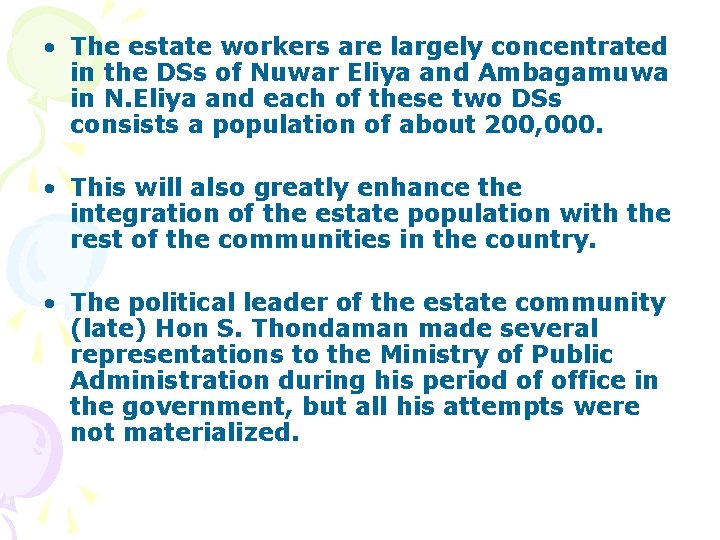  • The estate workers are largely concentrated in the DSs of Nuwar Eliya