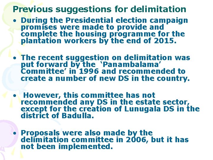 Previous suggestions for delimitation • During the Presidential election campaign promises were made to