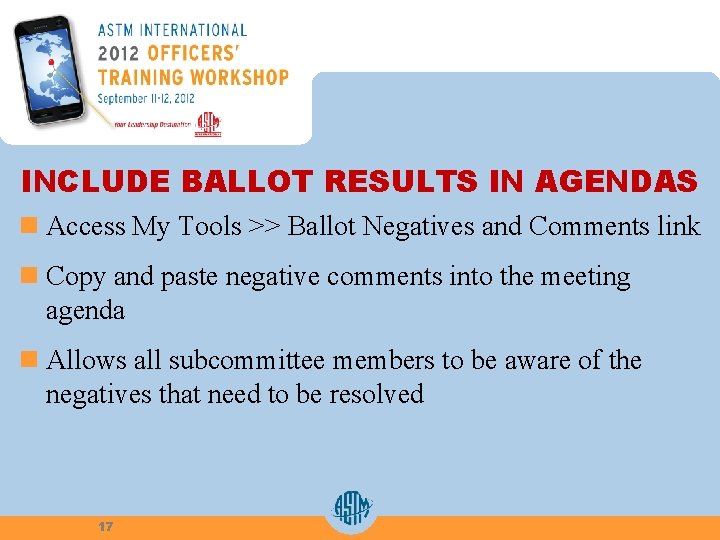 INCLUDE BALLOT RESULTS IN AGENDAS n Access My Tools >> Ballot Negatives and Comments