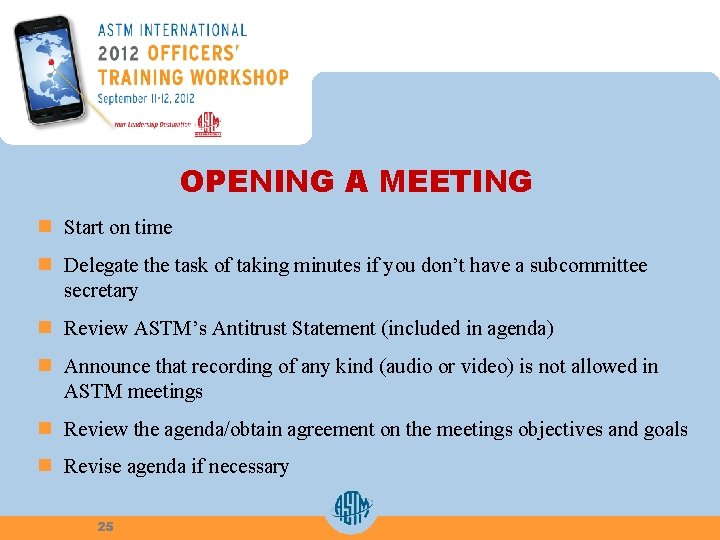 OPENING A MEETING n Start on time n Delegate the task of taking minutes
