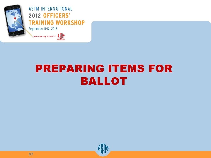PREPARING ITEMS FOR BALLOT 37 