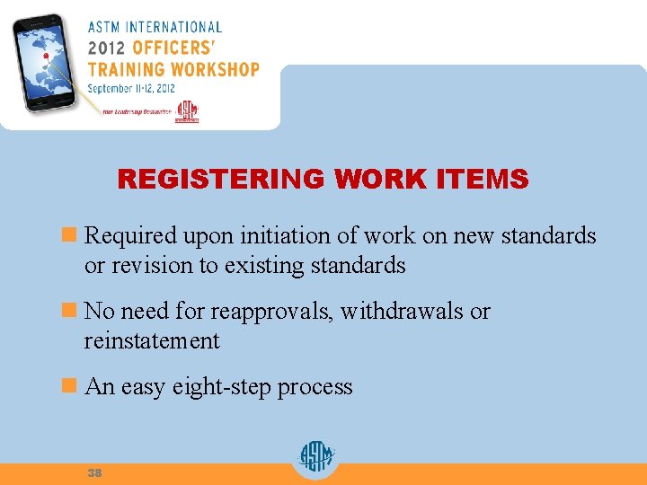 REGISTERING WORK ITEMS n Required upon initiation of work on new standards or revision