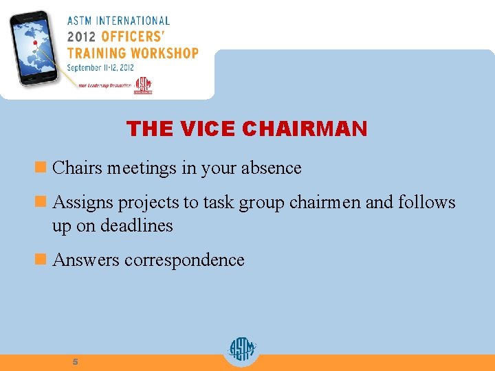 THE VICE CHAIRMAN n Chairs meetings in your absence n Assigns projects to task