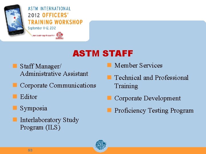 ASTM STAFF n Staff Manager/ Administrative Assistant n Member Services n Corporate Communications n