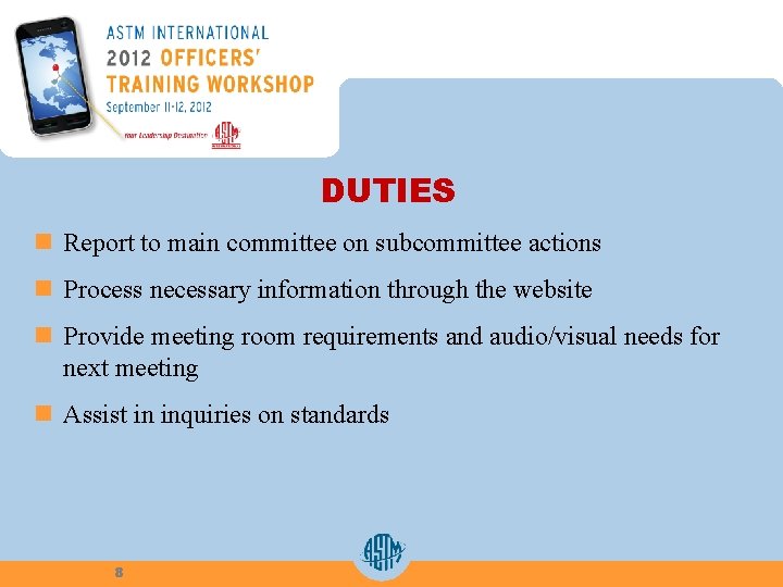 DUTIES n Report to main committee on subcommittee actions n Process necessary information through