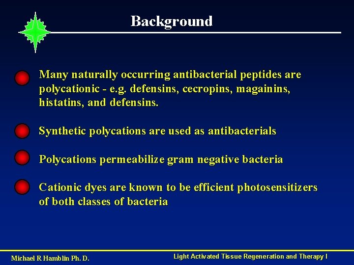 Background Many naturally occurring antibacterial peptides are polycationic - e. g. defensins, cecropins, magainins,