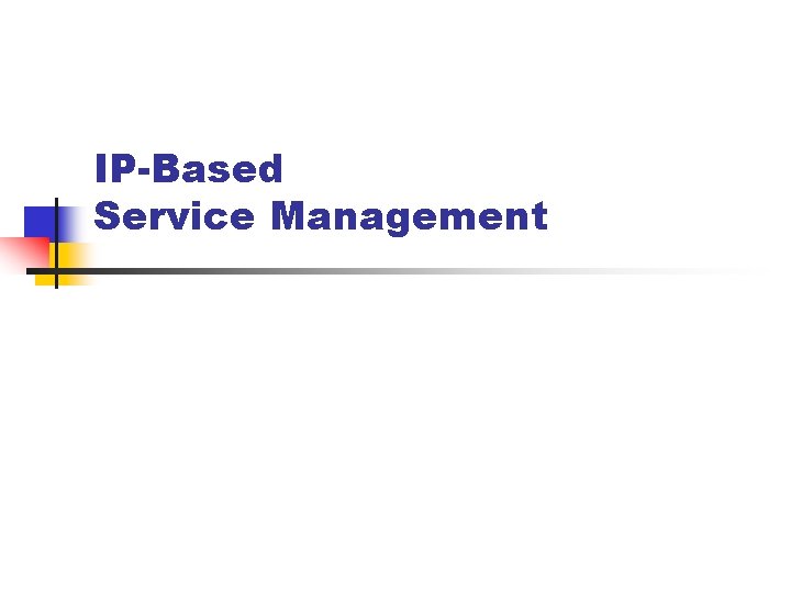 IP-Based Service Management 