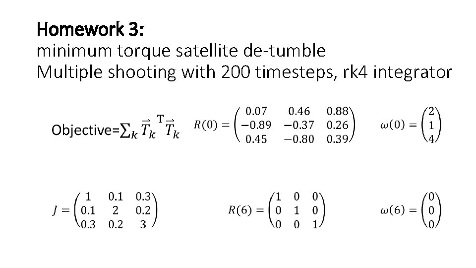Homework 3: minimum torque satellite de-tumble Multiple shooting with 200 timesteps, rk 4 integrator