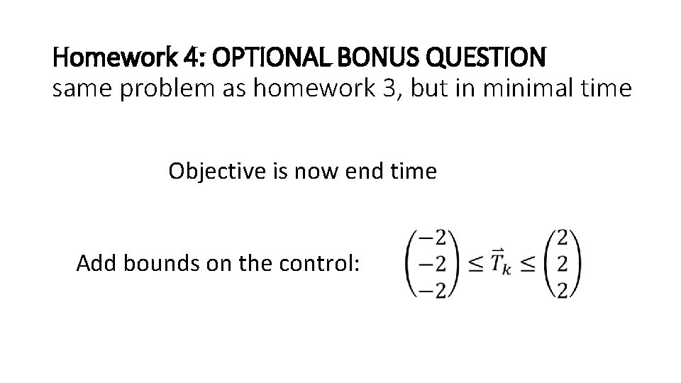 Homework 4: OPTIONAL BONUS QUESTION same problem as homework 3, but in minimal time