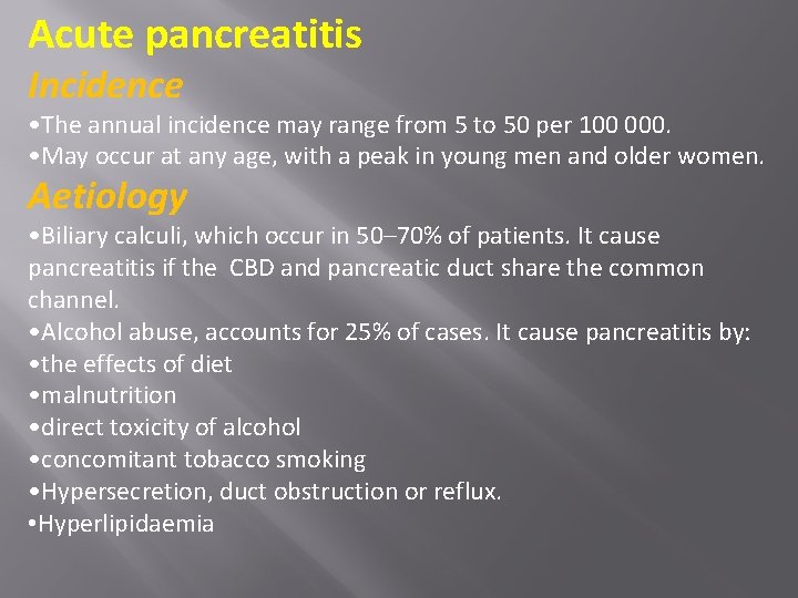 Acute pancreatitis Incidence • The annual incidence may range from 5 to 50 per