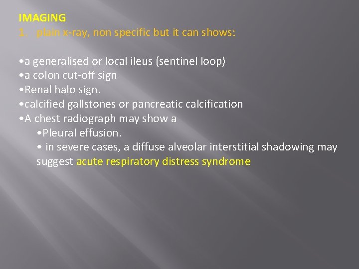 IMAGING 1. plain x-ray, non specific but it can shows: • a generalised or