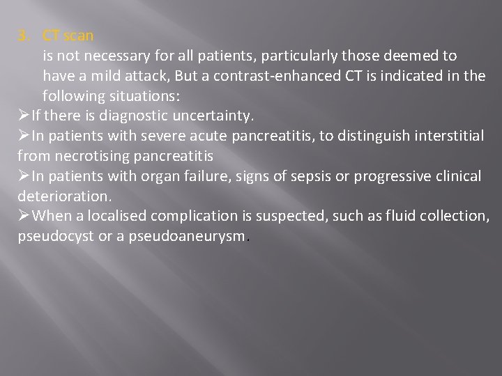 3. CT scan is not necessary for all patients, particularly those deemed to have