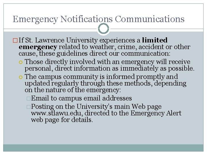 Emergency Notifications Communications � If St. Lawrence University experiences a limited emergency related to