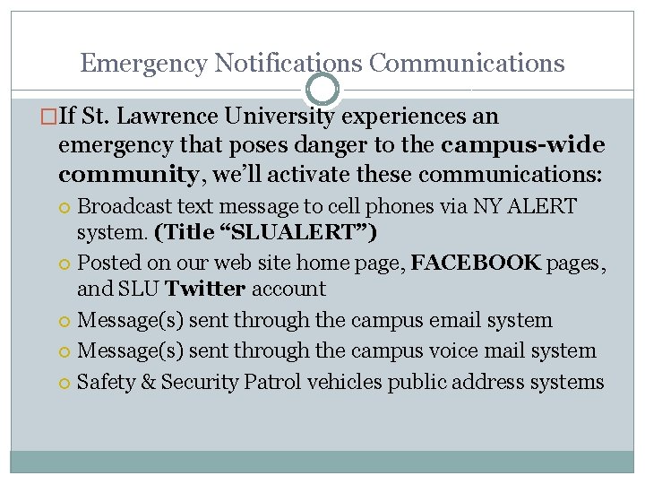 Emergency Notifications Communications �If St. Lawrence University experiences an emergency that poses danger to