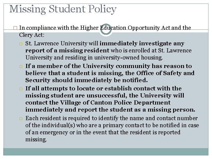 Missing Student Policy � In compliance with the Higher Education Opportunity Act and the