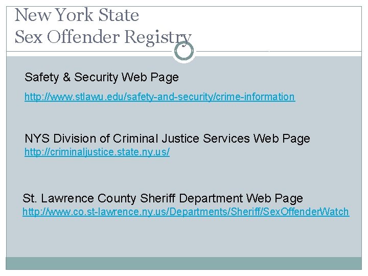 New York State Sex Offender Registry Safety & Security Web Page http: //www. stlawu.