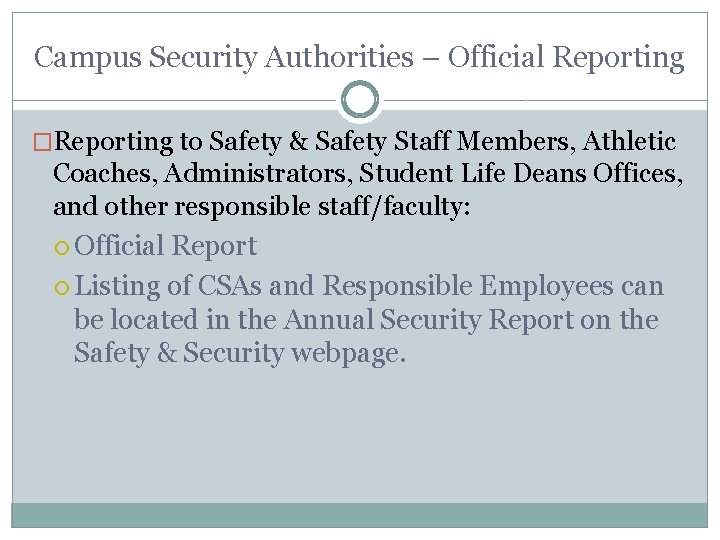 Campus Security Authorities – Official Reporting �Reporting to Safety & Safety Staff Members, Athletic