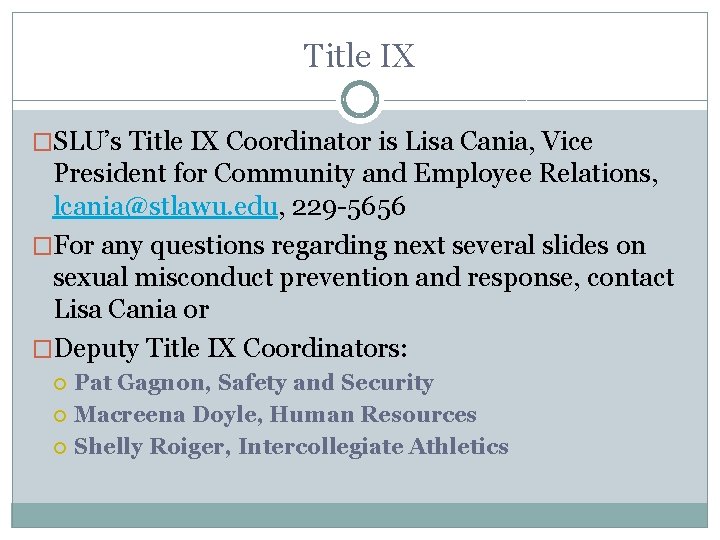 Title IX �SLU’s Title IX Coordinator is Lisa Cania, Vice President for Community and