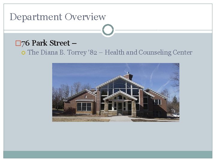 Department Overview � 76 Park Street – The Diana B. Torrey ’ 82 –