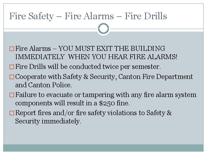 Fire Safety – Fire Alarms – Fire Drills � Fire Alarms – YOU MUST