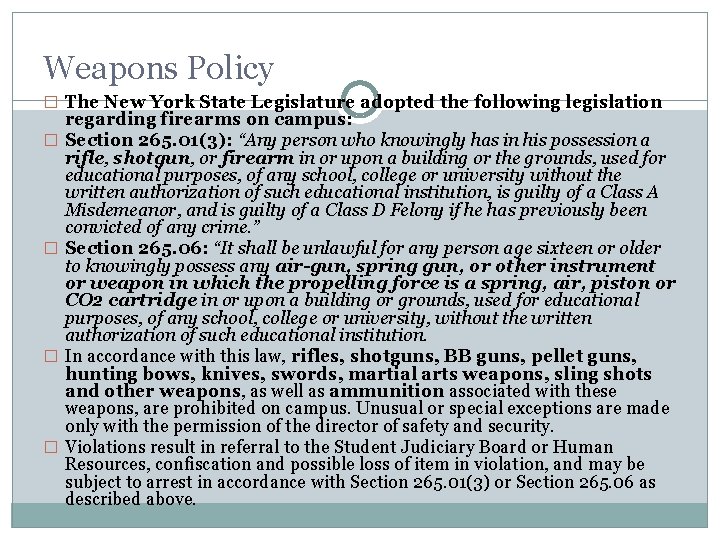 Weapons Policy � The New York State Legislature adopted the following legislation � �