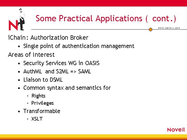 Some Practical Applications ( cont. ) i. Chain : Authorization Broker • Single point