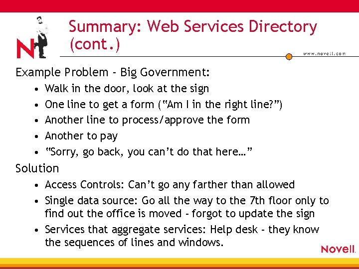 Summary: Web Services Directory (cont. ) Example Problem - Big Government: • • •