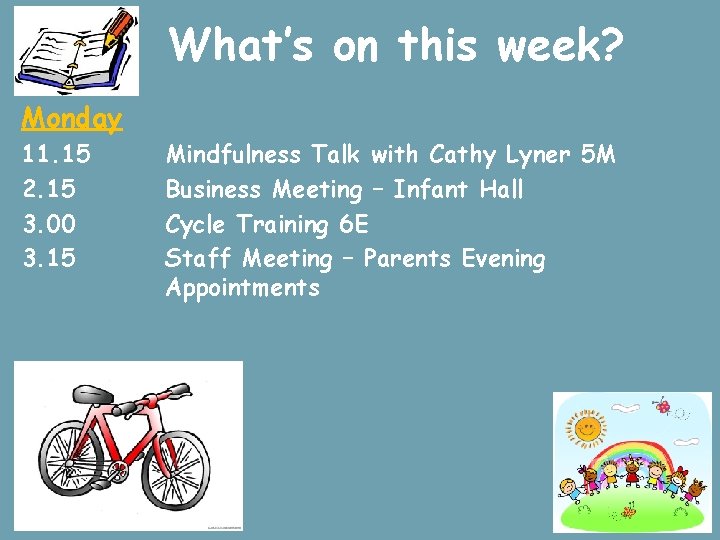 What’s on this week? Monday 11. 15 2. 15 3. 00 3. 15 Mindfulness