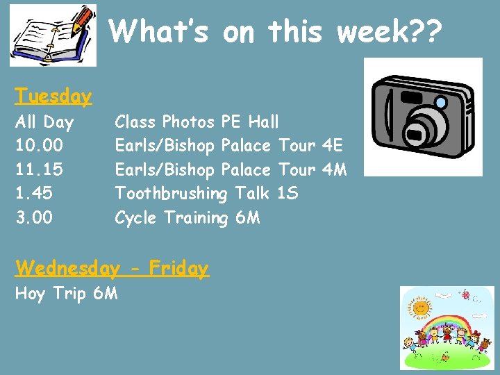 What’s on this week? ? Tuesday All Day 10. 00 11. 15 1. 45