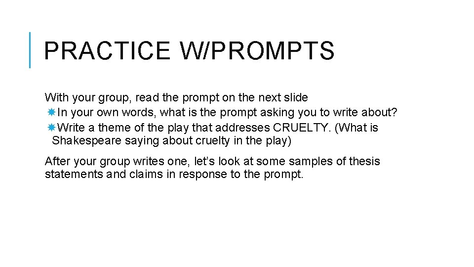 PRACTICE W/PROMPTS With your group, read the prompt on the next slide In your