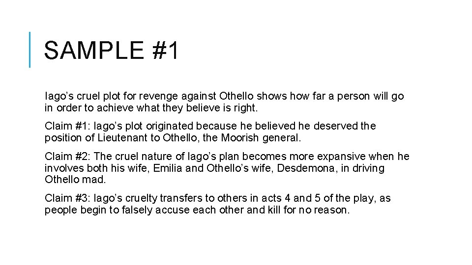 SAMPLE #1 Iago’s cruel plot for revenge against Othello shows how far a person