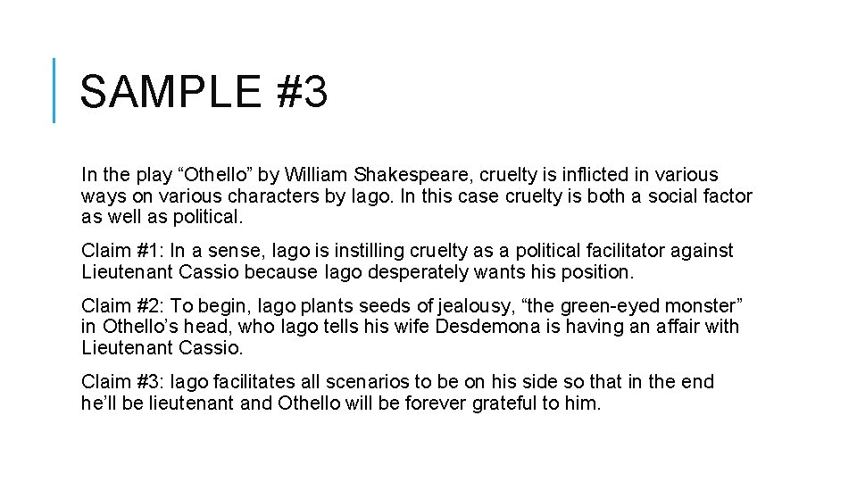 SAMPLE #3 In the play “Othello” by William Shakespeare, cruelty is inflicted in various