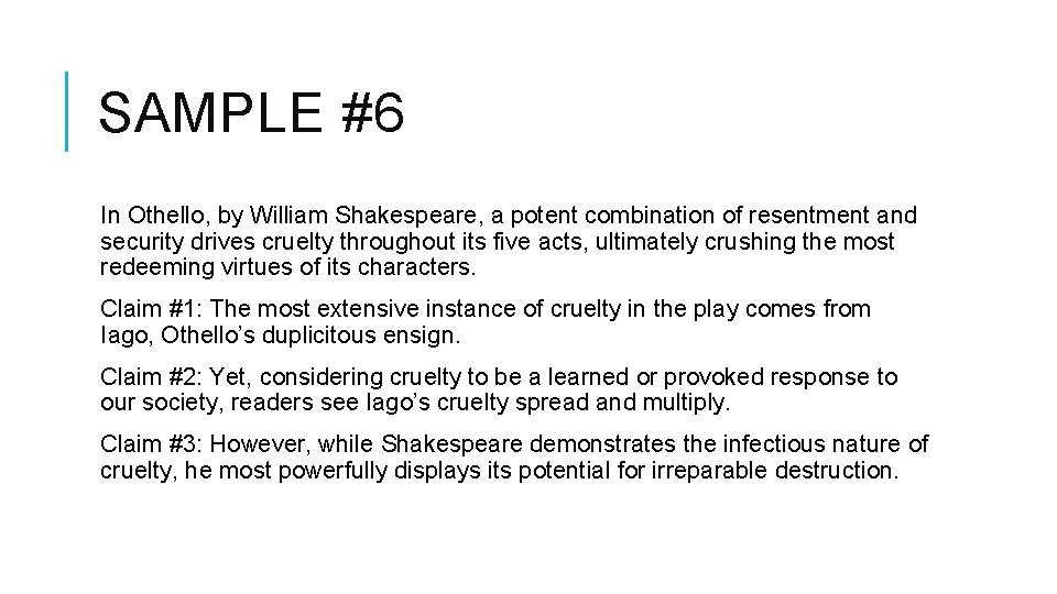 SAMPLE #6 In Othello, by William Shakespeare, a potent combination of resentment and security