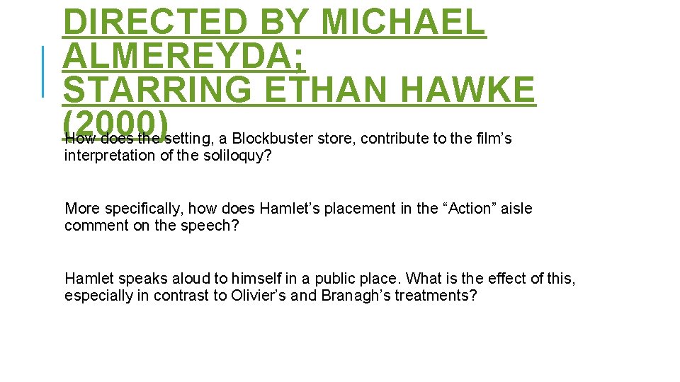 DIRECTED BY MICHAEL ALMEREYDA; STARRING ETHAN HAWKE (2000) How does the setting, a Blockbuster