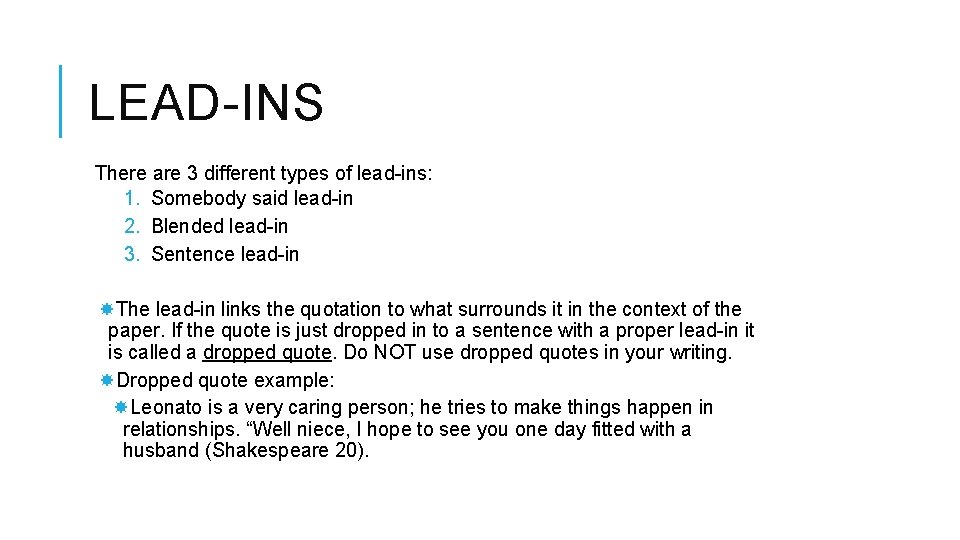 LEAD-INS There are 3 different types of lead-ins: 1. Somebody said lead-in 2. Blended