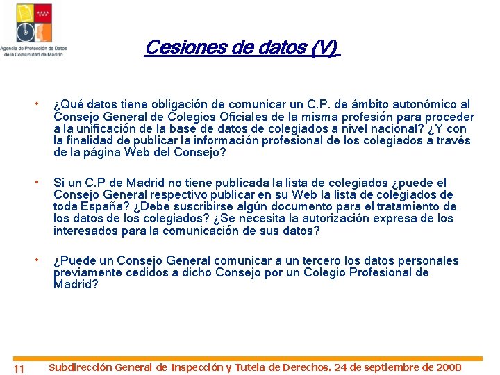 Cesiones de datos (V) 11 • ¿Qué datos tiene obligación de comunicar un C.